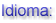Idioma: